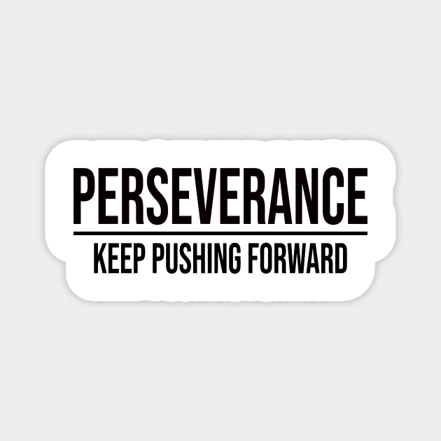 Perseverance: Keep Pushing Forward Magnet by Inspire8