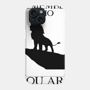 Remember Who You Are- Lion King Phone Case