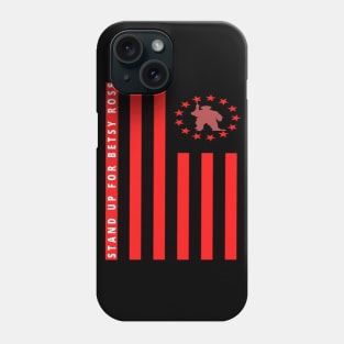 Stand Up For Betsy Ross Phone Case