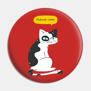 Nobody Cares Pin