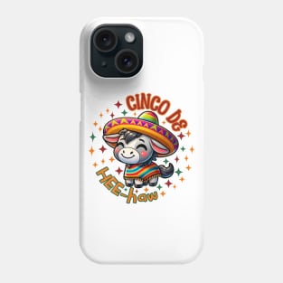 Cute Donkey Cinco de HEE-haw Phone Case