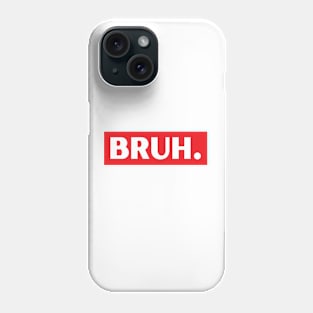 Bruh Meme Phone Case