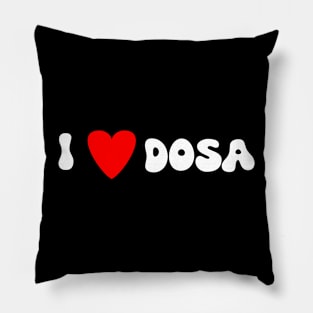 I love Dosa Pillow