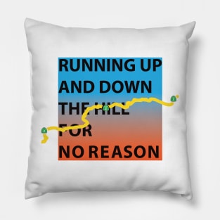 Running up and down the hill for no reason Pillow