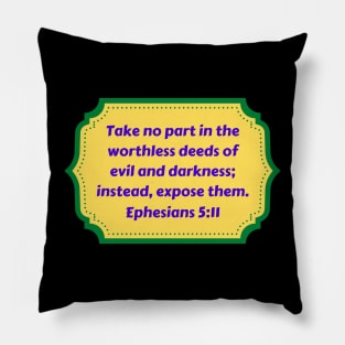 Bible Verse Ephesians 5:11 Pillow