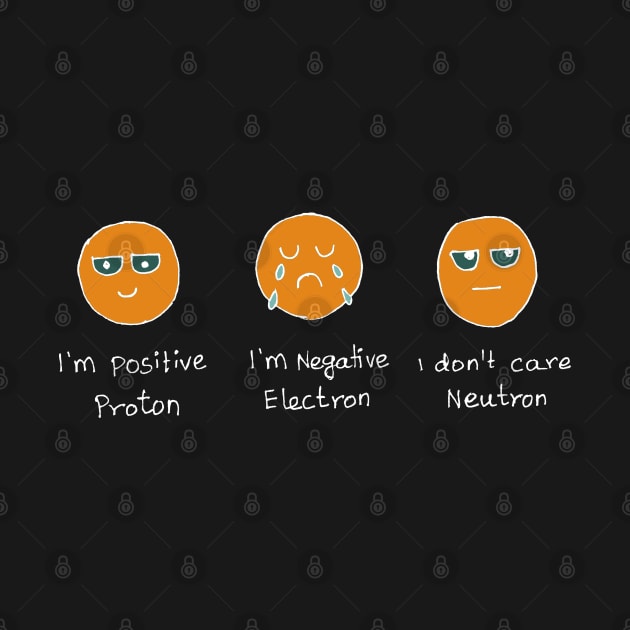 Emotional proton electron neutron funny science by HAVE SOME FUN