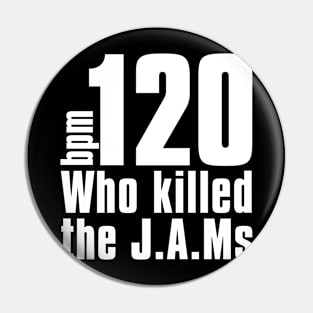 Who Killed the JAMs Pin