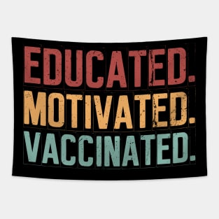 Educated Motivated Vaccinated Tapestry