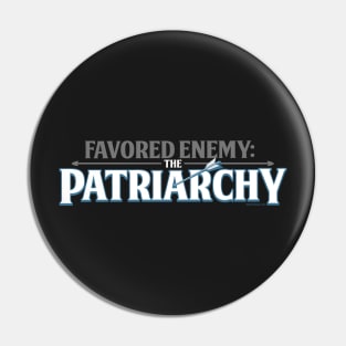 Favored Enemy: The Patriarchy Pin