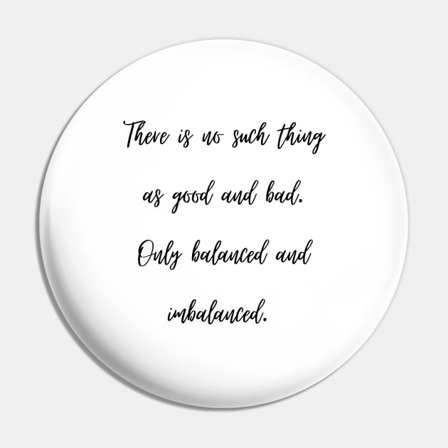 There is no such thing as good and bad. Only balanced and imbalanced. Pin by LukjanovArt