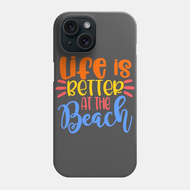 Life is Better at the Beach Phone Case by chris_hinton_studios