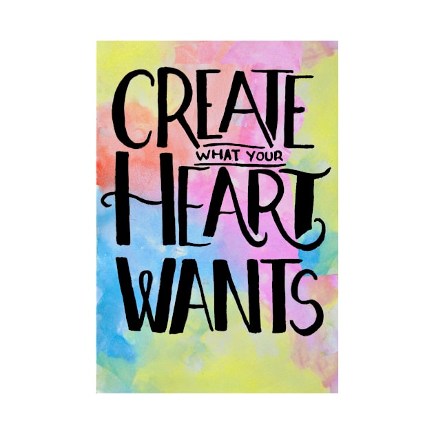 Create What Your Heart Wants by GabCJ