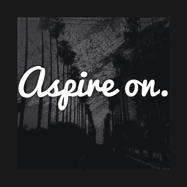 Aspire On by qualitee