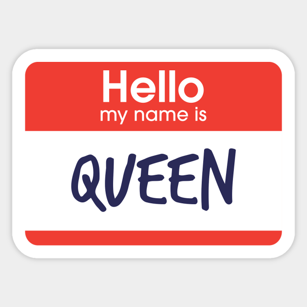 Hello My Name Is Queen Queen Autocollant Teepublic Fr