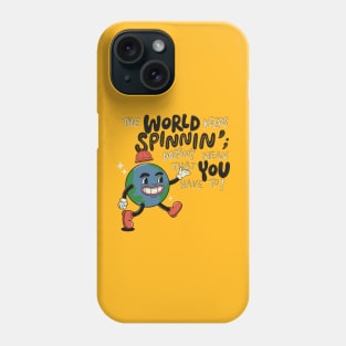 The World Keeps Spinning Phone Case