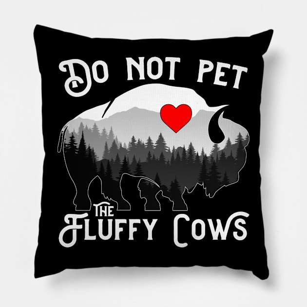 Do Not Pet The Fluffy Cows Funny Bison Pillow by Atelier Djeka