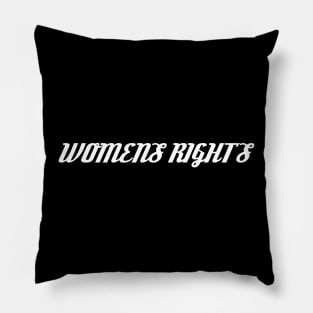 Womens rights (white text) Pillow