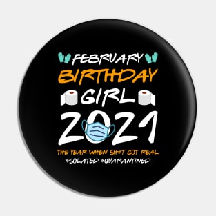 February Girl 2021 Social Distance Birthday Quarantine Gift Shirt Pin