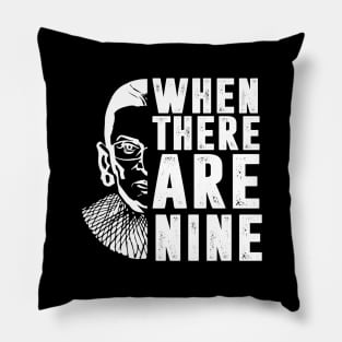 When There Are Nine Shirt Ruth Bader Ginsburg RBG Feminist Pillow