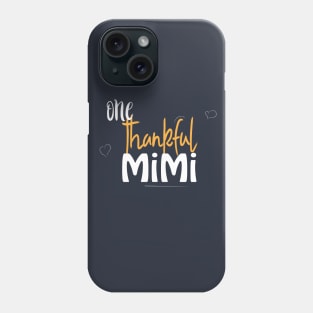 One thankful mimi Phone Case