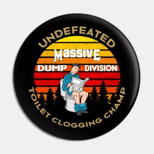 Undefeated Massive Dump Division Toilet Clogging Champ Pin