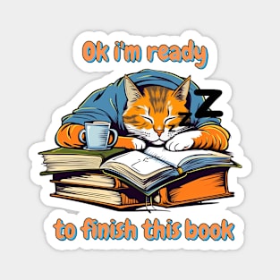 Ok i'm ready to finish this book - Cat and books Magnet