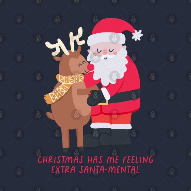 Christmas Has Me Feeling Extra Santa-mental by krimons