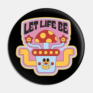 Let Life Be Pin