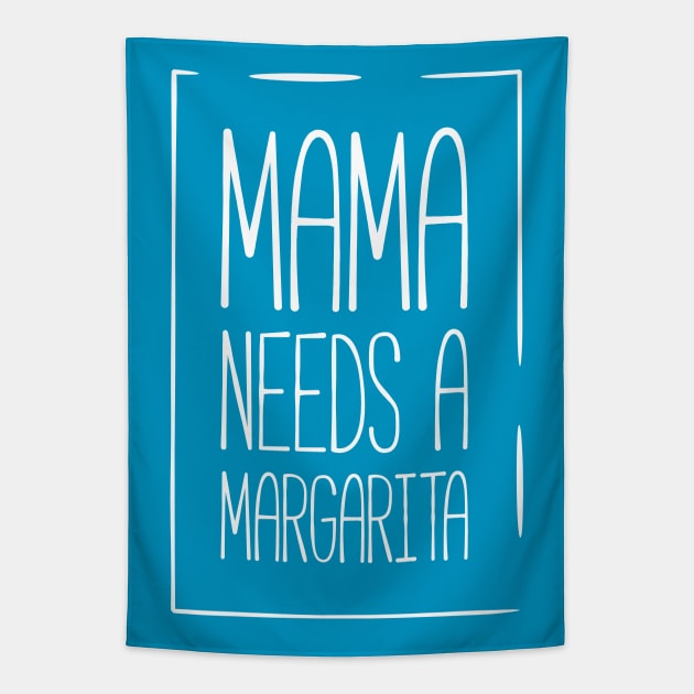 Mama needs a margarita funny mom Tapestry by RedYolk