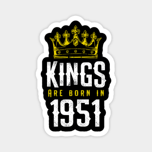 kings are born 1951 birthday quote crown king birthday party gift Magnet