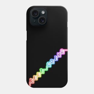 Keep Going Glowing Rainbow Stairway Phone Case