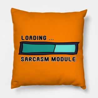 Sarcasm Module Loading Bar - Get Ready for Snark! Pillow