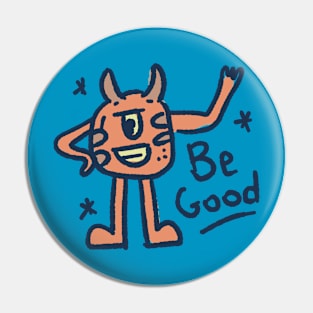 Cute Monster (08) - BE GOOD Pin