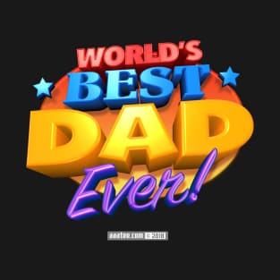 WORLD'S BEST DAD EVER! T-Shirt