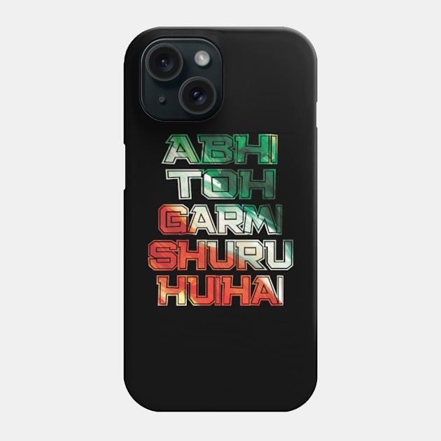 Abhi Toh Garmi Shuru hui hai Phone Case by SAN ART STUDIO 