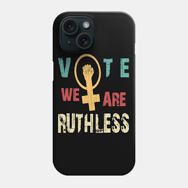 Vote We're Ruthless Phone Case by SILVER01