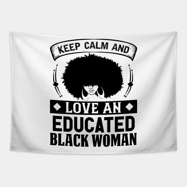 Keep Calm And Love, Educated Black Woman, Natural hair, Black girl, Black woman Tapestry by UrbanLifeApparel