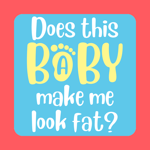 Does this baby make me look fat by LOL-Family-Designs