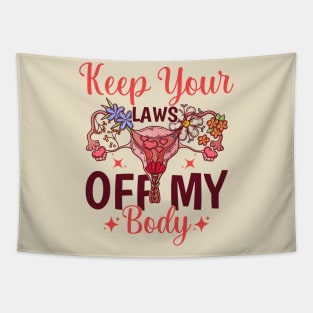 Keep Your Laws Off My Body Tapestry