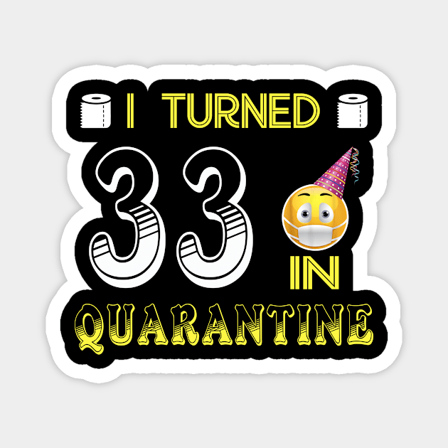 I Turned 33 in quarantine Funny face mask Toilet paper Magnet by Jane Sky