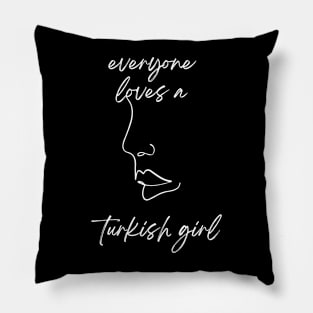 everyone loves a turkish girl Pillow