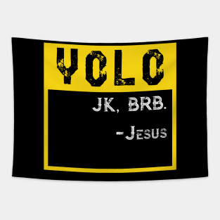 YOLO JK BRB Jesus Tapestry