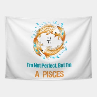 I'm Not Perfect But I'm Pisces Horoscope Tapestry