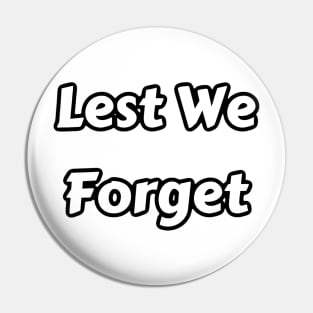 Lest We Forget T-Shirt Pin