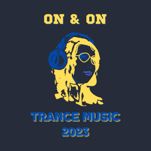 On & On. Trance Music 2023 T-Shirt