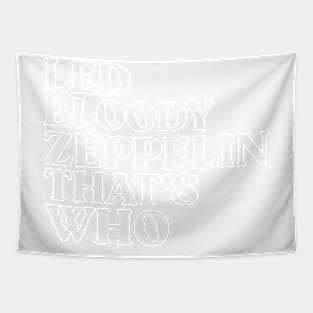 LED BLOODY ZEPPELIN THAT'S WHO Tapestry