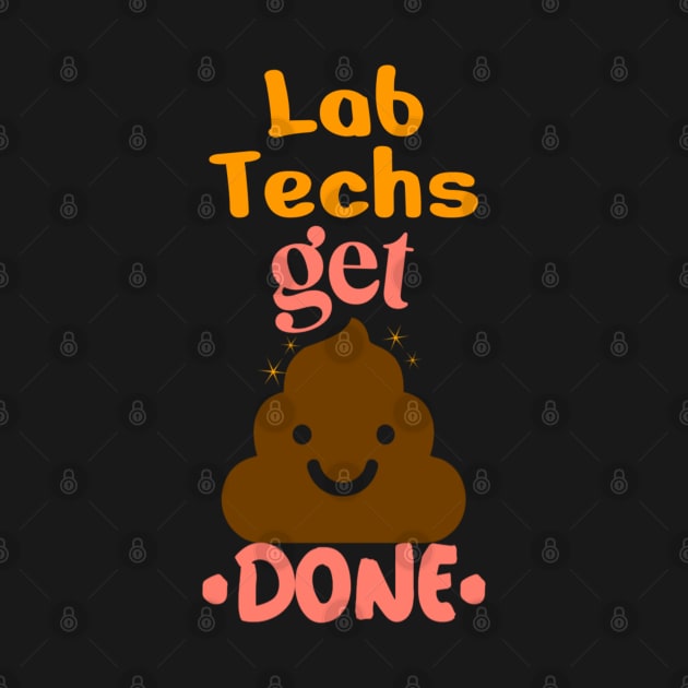 Lab Tech Get Stuff Done Funny Emoji Work Job Quote by DesignIndex