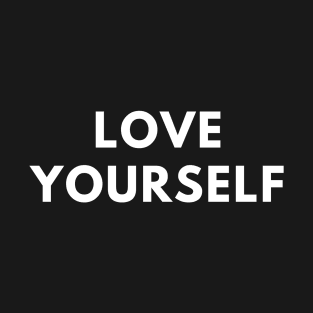 Love yourself T-Shirt