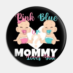 Pink or Blue Mommy Loves You Baby Reveal Mom Pin