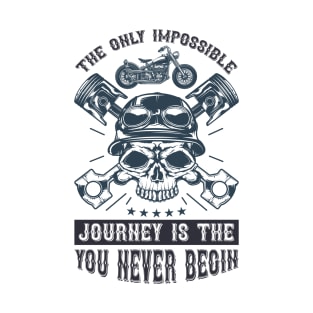The only impassable journey is the never begin T-Shirt